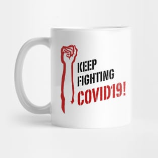 Keep fighting COVID19 Mug